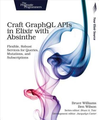 Craft graphql apis elixir - graphql,